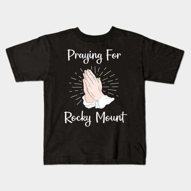 Praying For Rocky Mount Kids T-Shirt by blakelan128